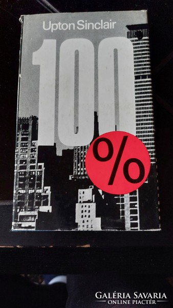 Upton Sinclair 100%  EGY HAZAFI TÖRTÉNETE  Európa Könyvkiadó 1978  - regény, irodalom , könyv