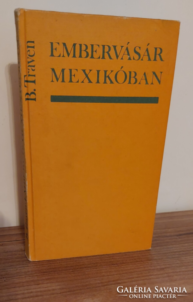 B. Traven  Embervásár Mexikóban - regény ,irodalom , könyv