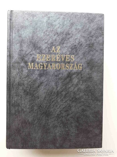 Az ezeréves Magyarország 1200 oldal!!! gerinc aranyozás hibátlan,állapotban reprint kiadás