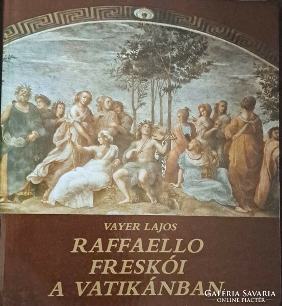 Vayer Lajos : Raffaello freskói a Vatikánban