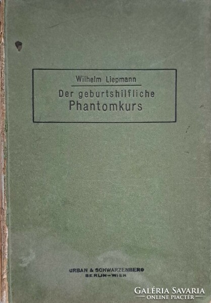 Wilhelm Liepmann Der geburtshilfliche Phantomkurs