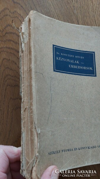 NEM REPRINT, EREDETI !  Dr. Kosutány István  Kézvonalak-embersorsok - kb. 1940. könyv
