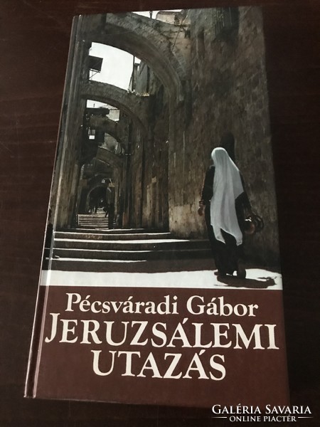 Pécsváradi Gábor: Jeruzsálemi utazás