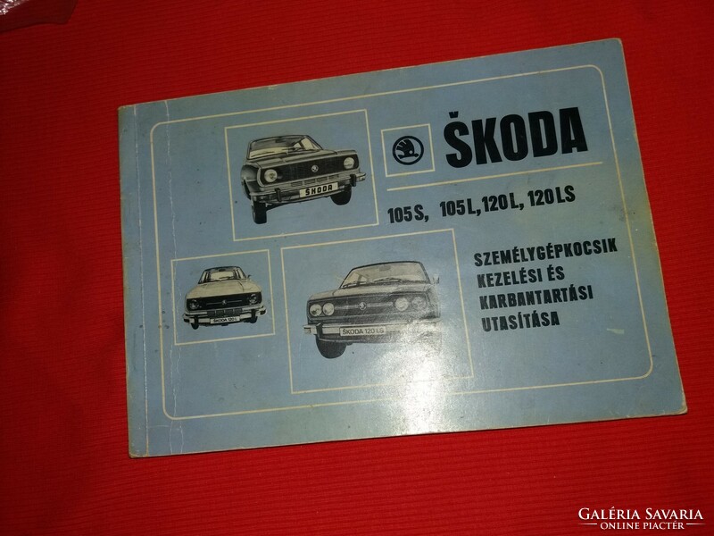 1978. Retro SKODA 105 S - L és 120 L - LS  karbantartási és kezelési utasítása a képek szerint
