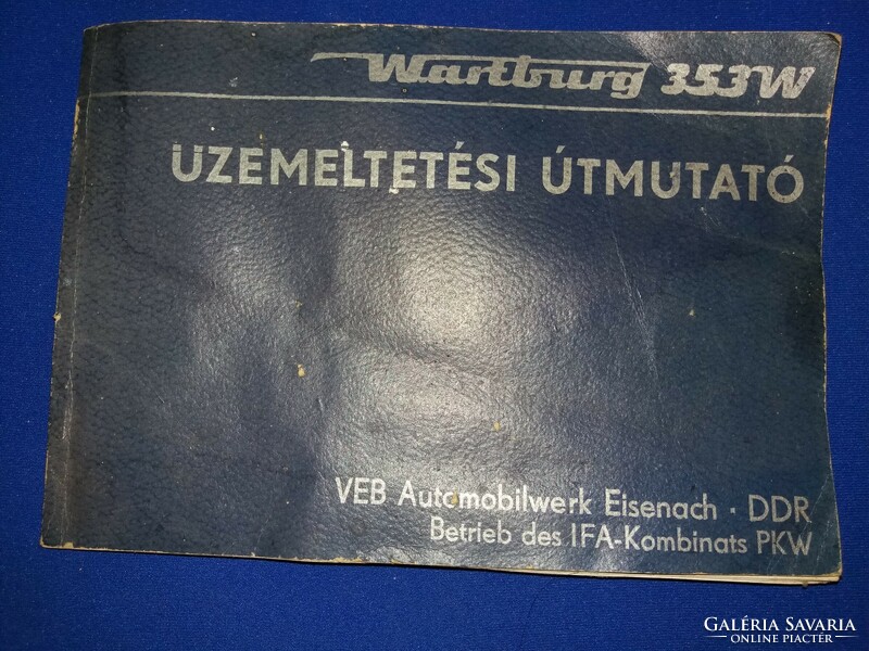 Antik WARTBURG 353 W autó DDR NDK - MAGYAR NYELVŰ kezelési útmutató könyv a képek szerint