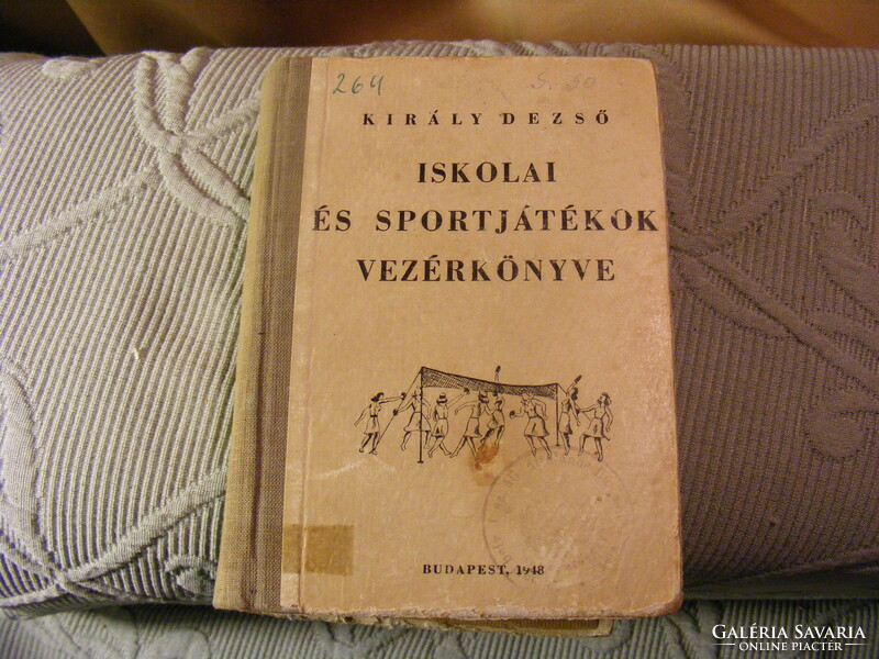 Iskolai és sportjátékok vezérkönyve Király Dezső 1948