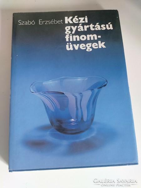 Szabó Erzsébet Kézi gyártású finom üvegek üvegművészet könyv, nagy méret