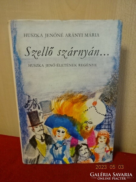 Jenő Huszka's ratio maria: on the wings of the breeze ... Titled book from 1977. Jokai.