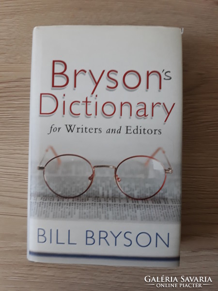 Bill Bryson's monolingual English dictionary for writers and editors