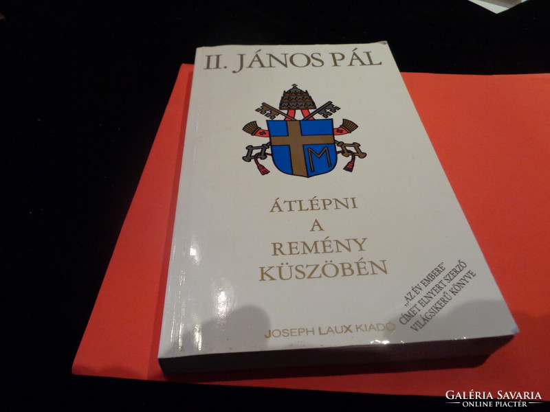 II. János Pál  :   Átlépni a remény küszöbén  1995 ,  J. Laux  Kiadó