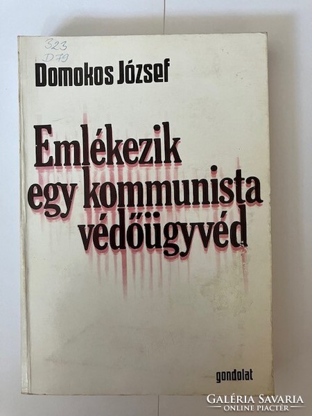 Domokos József: Emlékezik egy kommunista védőügyvéd című könyv