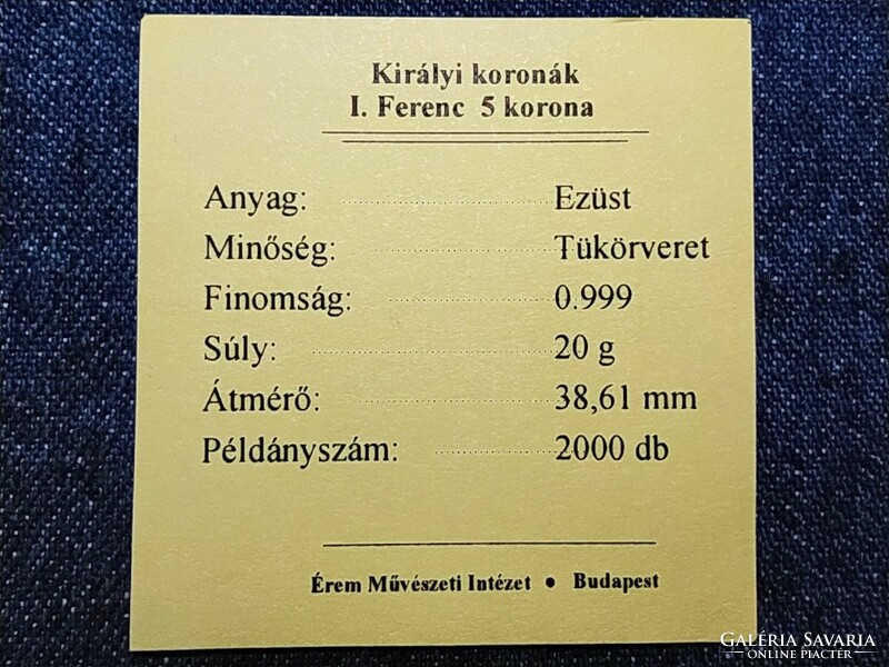 Királyi Koronák Utánveretben I. Ferenc 5 korona .999 ezüst PP (id57442)
