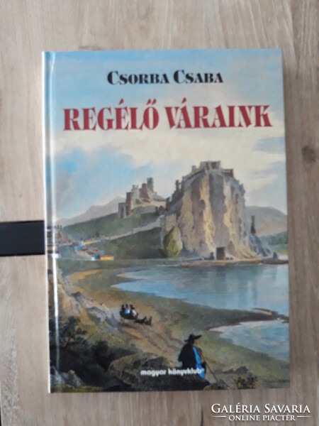 Csorba Csaba - Regélő várak könyv