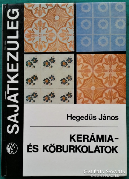 'Hegedűs János: Kerámia- és kőburkolatok - Műszaki > Ipar > Építőipar >
