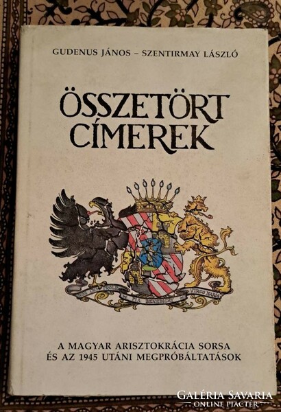 Gudenus János - Szentirmay László : Összetört címerek 1989