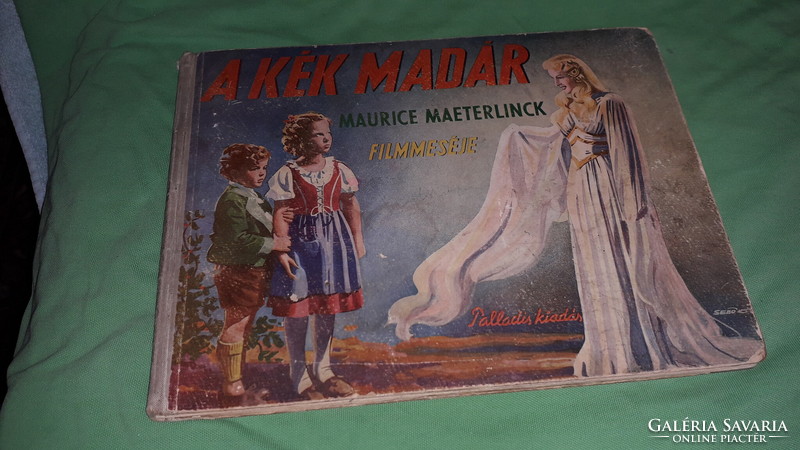Antik Maurice Maeterlinck:A kék madár - filmmese könyv a képek szerint Palladis Rt.