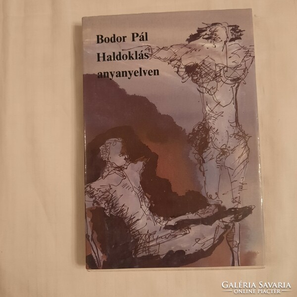 Bodor Pál: Haldoklás anyanyelven  Apám könyve   Magvető 1986