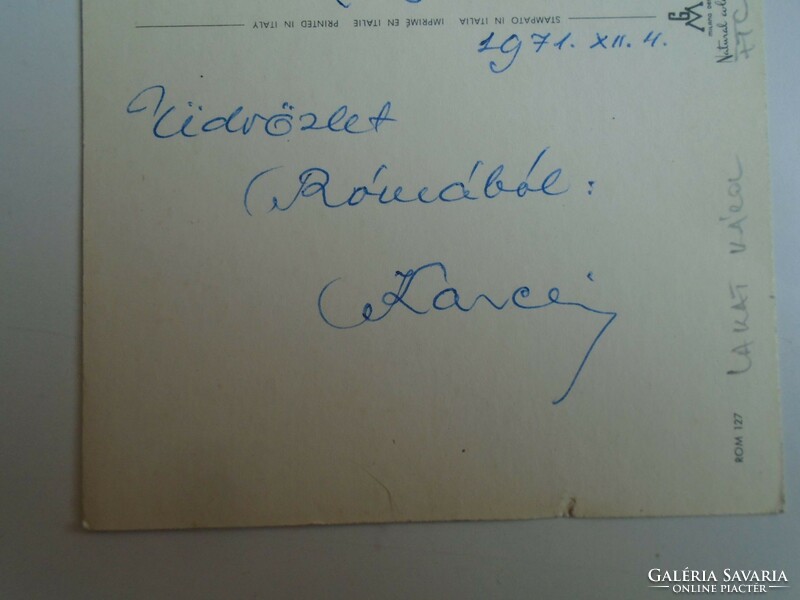 H34.10 FRADI FTC Aranycsapat - LAKAT KÁROLY  által írt képeslap Róma,1971 12.4. Takács II.-nek