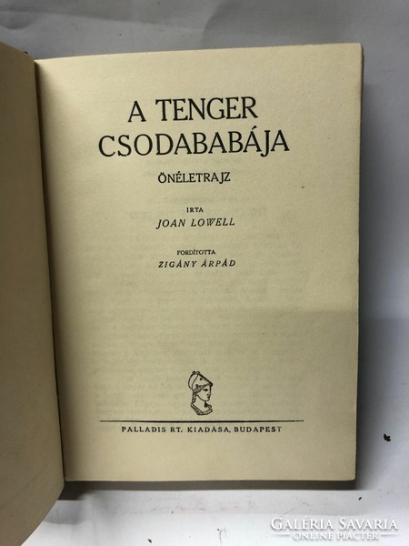 30-as évek PALLADIS PENGŐS regény JOAN LOWELL: A TENGER CSODA BABÁJA--ÖNÉLETRAJZ -gyűjtői!