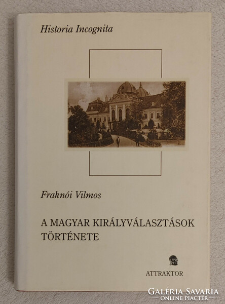 Vilmos of Fraknó: the history of Hungarian king elections
