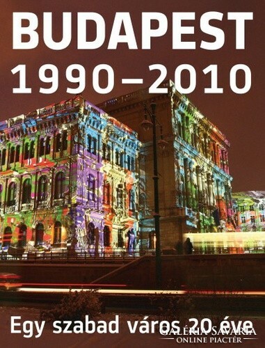 Kiss ilona (ed.): Budapest 1990-2010 - 20 years of a free city