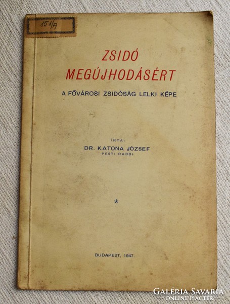 Zsidó Megújhodásért , Fővárosi zsidóság lelki képe , Dr Katona József , 1947