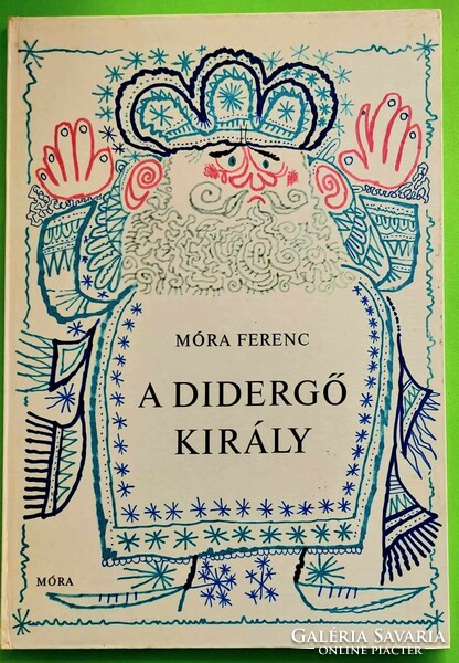 Móra Ferenc : A didergő király