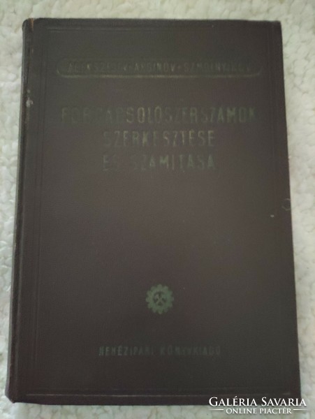 Forgácsolószerszámok szerkesztése és számítása - 1952-es kiadás