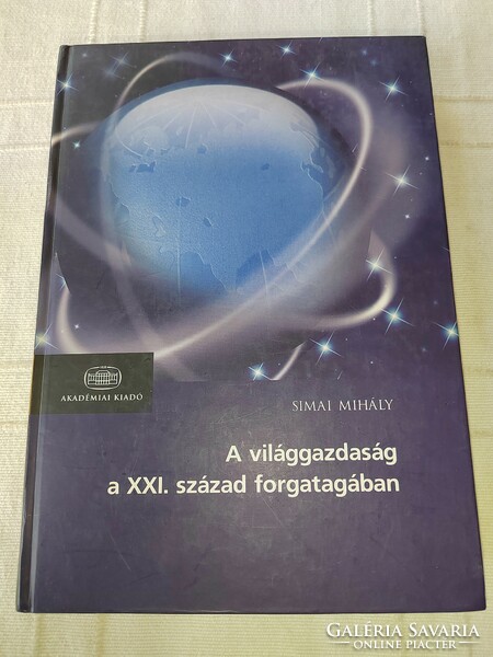 Mihály Simai: the world economy in the 21st century. In the whirlwind of the century