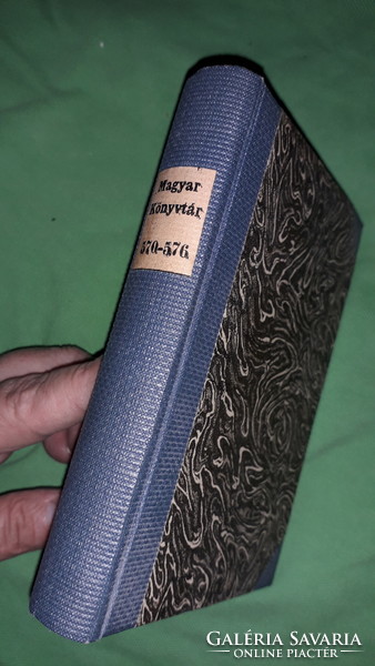 1908. Lampel - MAGYAR KÖNYVTÁR 570 -576. szám EGYBEKÖTVE a 6 db antik könyv a képek szerint