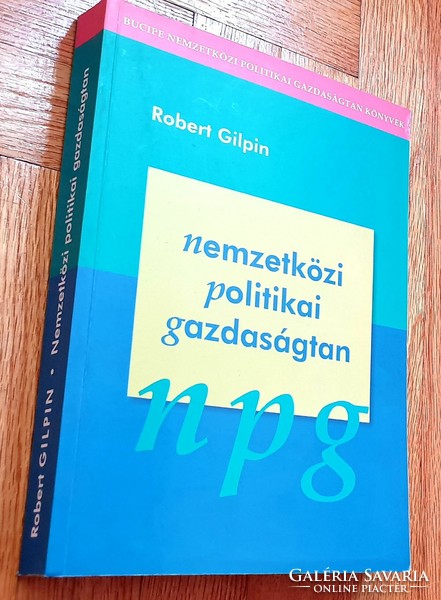 Robert Gilpin: Nemzetközi Politikai Gazdaságtan (Budapest, 2004.) egyetemi tankönyv