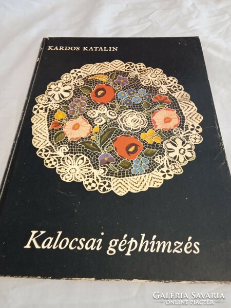 Kalocsai gèpihimzès rengeteg kèppel szèp nagy könyv