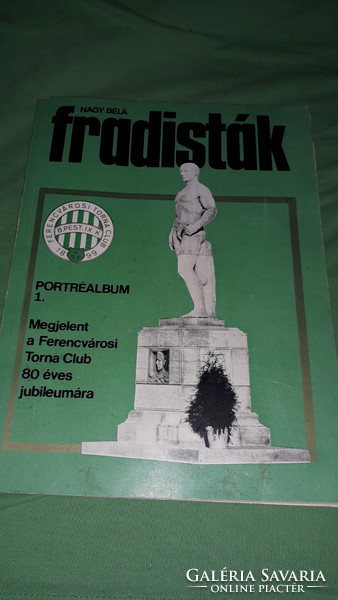1979.Nagy Béla :  Fradisták - Portréalbum 1. sport képes könyv a képek szerint FTC