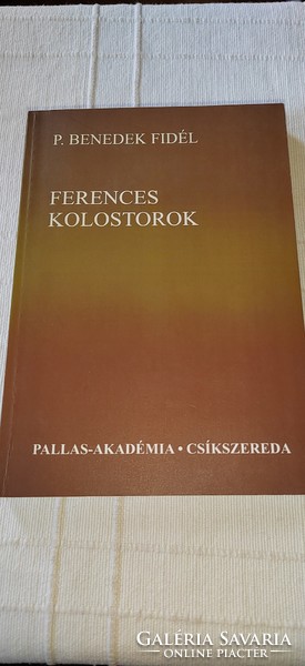 Benedek Fidél: Ferences kolostorok