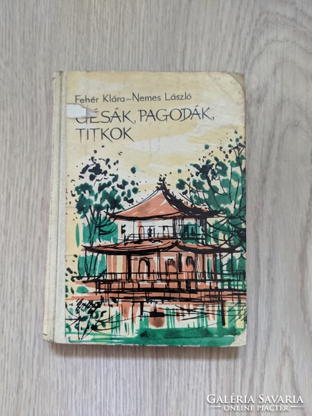 Fehér Klára; Nemes László: Gésák, pagodák, titkok (1965-ös kiadás)