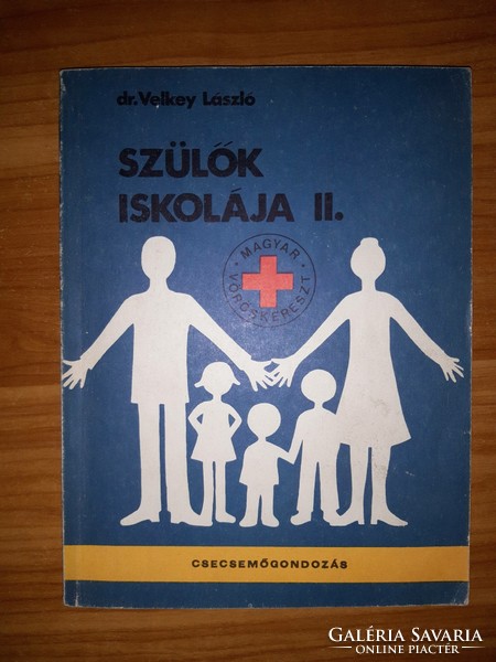 Szülők iskolája II. Csecsemőgondozás - Dr. Velkey László könyv