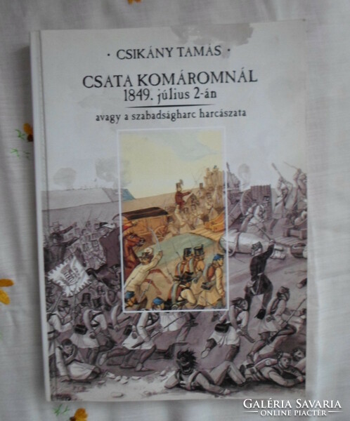 Tamás Csikány: Battle at Komárom on July 2, 1849, or the War of Independence (2003)