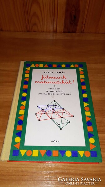 Játsszunk matematikát! 2. - Tér és sík - valószínűség - logika és kombinatorika könyv