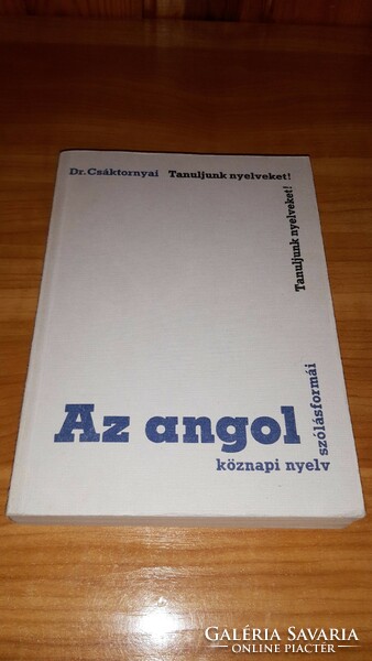 Dr. Csáktornyai Ferenc - Az angol köznapi nyelv szólásformái - 1979 füzet