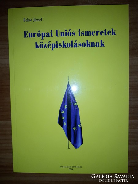 Bokor József - Európai Uniós ismeretek középiskolásoknak könyv