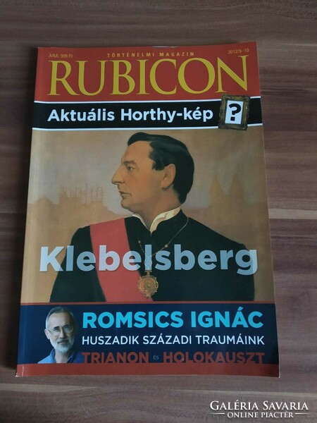 Rubicon, historical magazine, 2012. Year, 9-10, issue, topics: Kúnó Klébersberg, Miklós Horthy