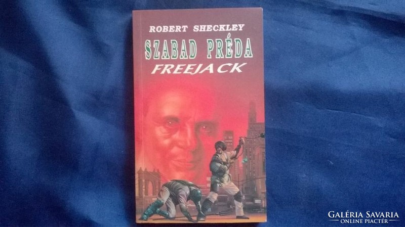 Robert Sheckley : Szabad préda /Freejack/