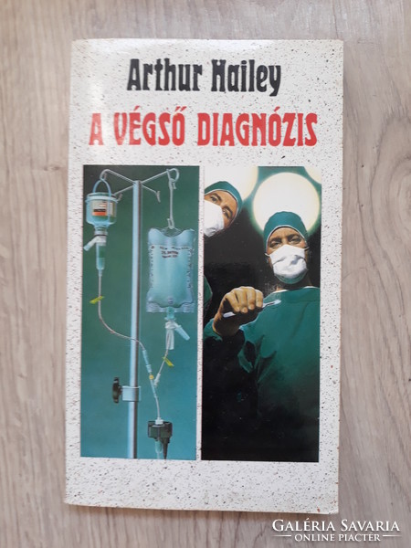 Arthur Hailey - A végső diagnózis (orvosi regény)