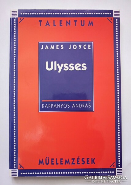 Talentum art analyzes - james joyce: ulysses (andrás kappanyos)