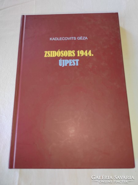 Kadlecovits Géza: Zsidósors 1944. Újpest