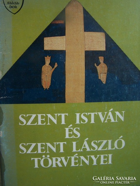 Laws of Saint István and Saint László - 1988 György Szilágyi (main editor.)