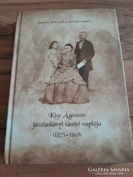 Kiss Ágoston jászladányi tanító naplója (1823-1869)   4200 Ft