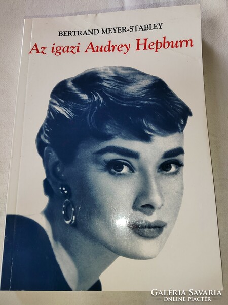 Bertrand Meyer-Stabley: Az ​igazi Audrey Hepburn