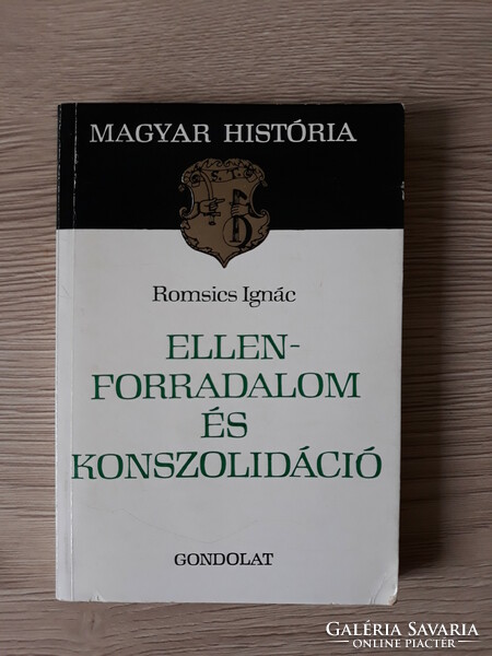 Romsics Ignác - Ellenforradalom és konszolidáció (történelmi szakkönyv)