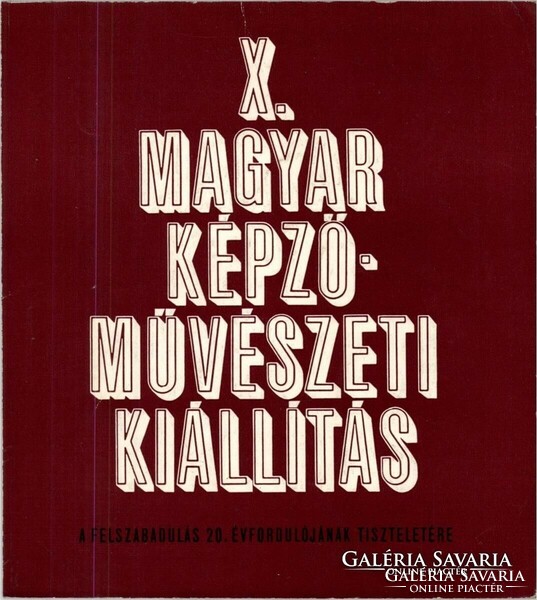 1965 X. Magyar Képzőművészeti Kiállítás katalógus. gazdagon illusztrált